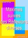 Maximes; suivies des Réflexions diverses (eBook)